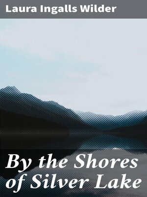 cover image of By the Shores of Silver Lake